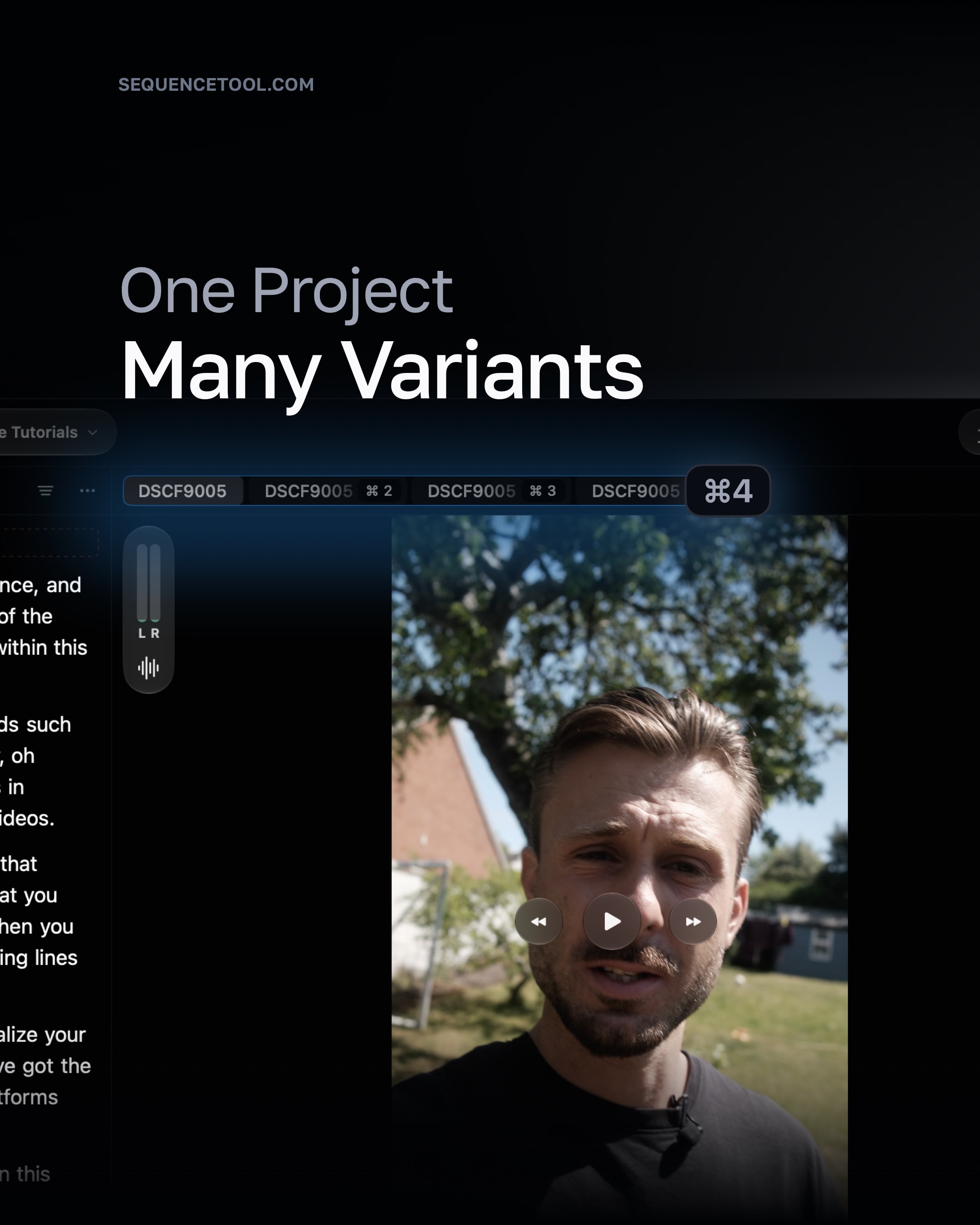 Each variant owns it's own transcript edits, markers, audio choices and filters.