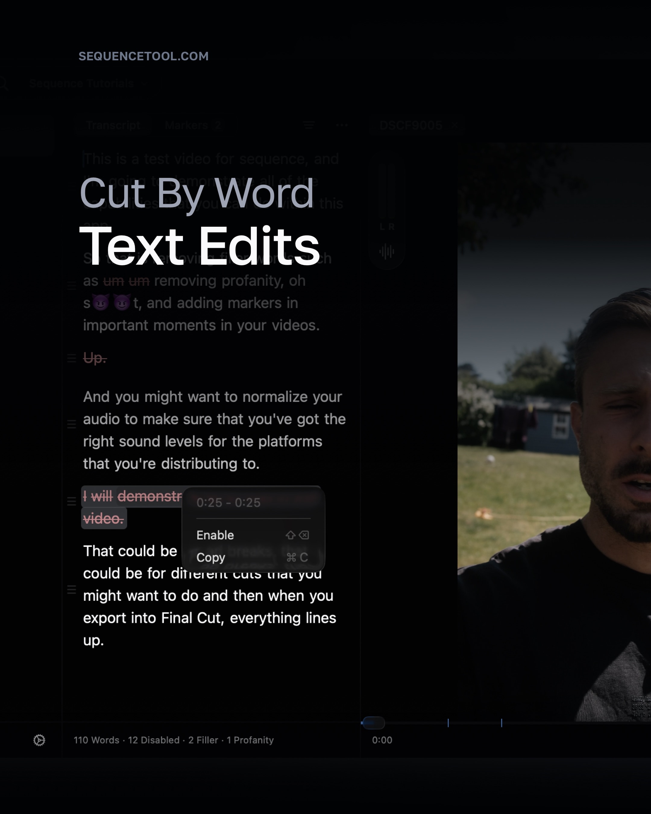 Edit your video with text-based edits; delete, disable, re-order, or correct, all from the transcript editor. Sequenc…