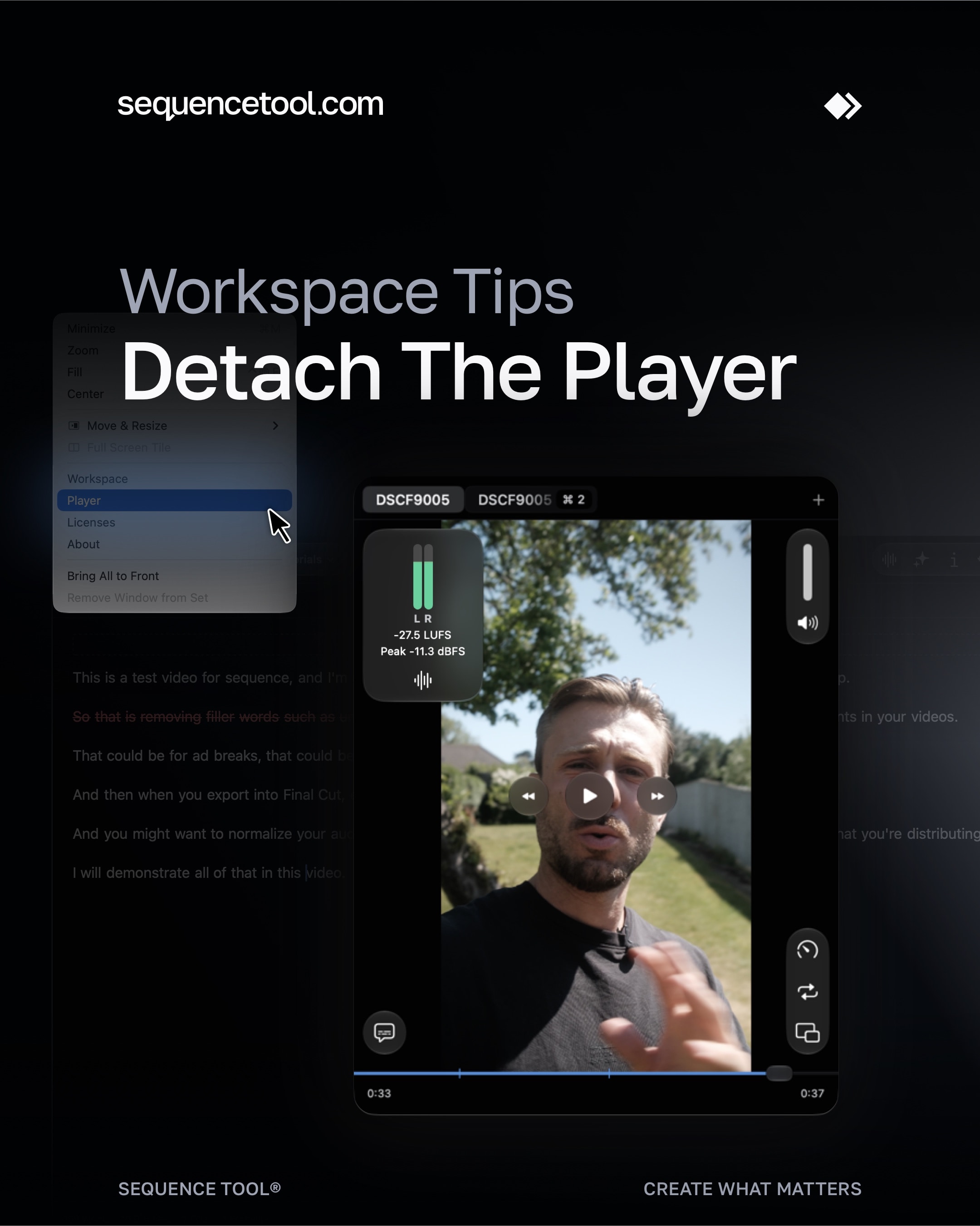 Prefer to work with dual displays? detach the player and bring the window over.