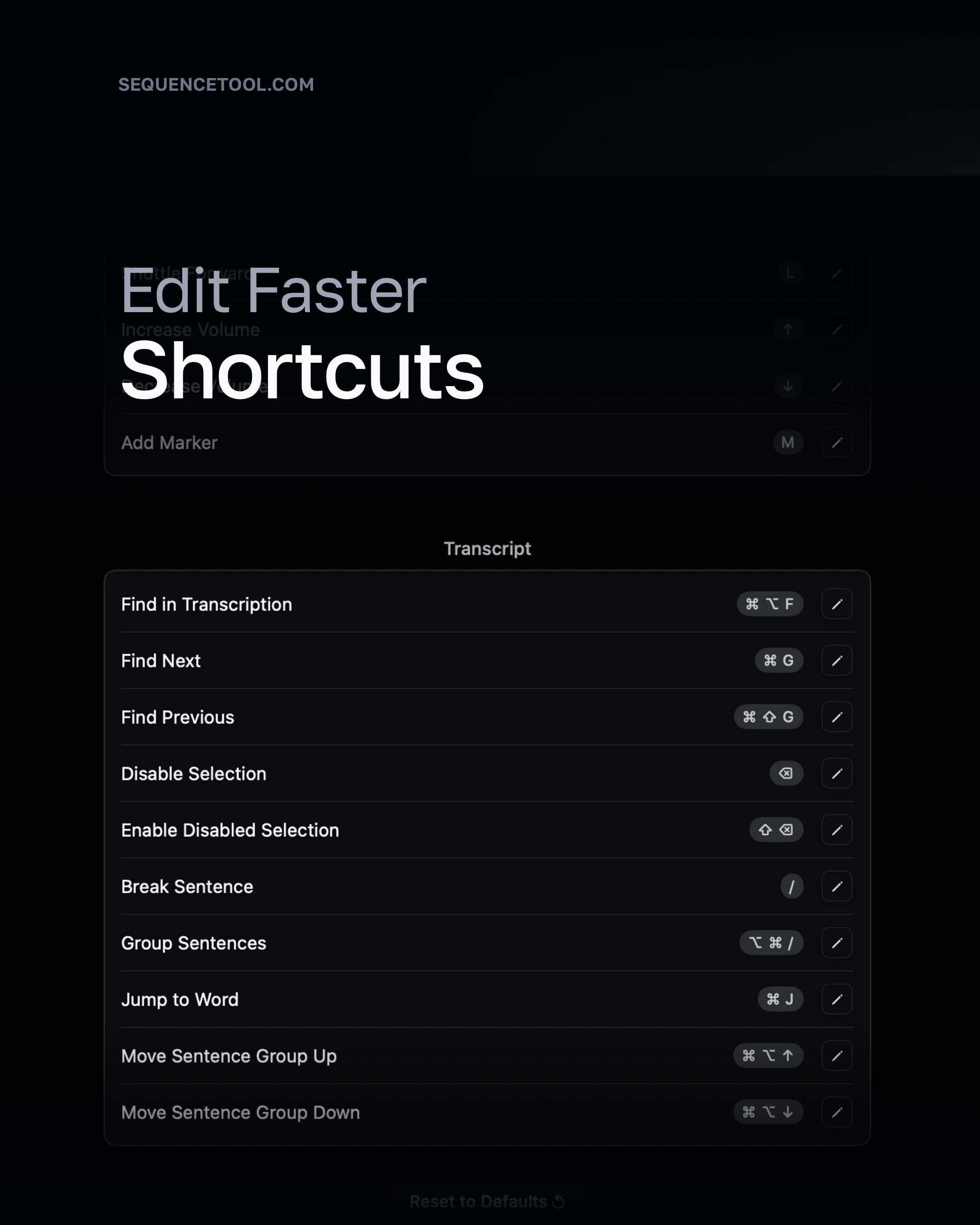 Edit fast with shortcuts for playback, export, search, variants, markers, text edits, etc!