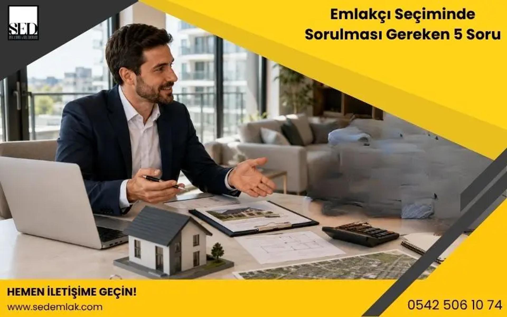 Emlakçı Seçiminde 5 Kritik Detay - SED Emlak ve Danışmanlık