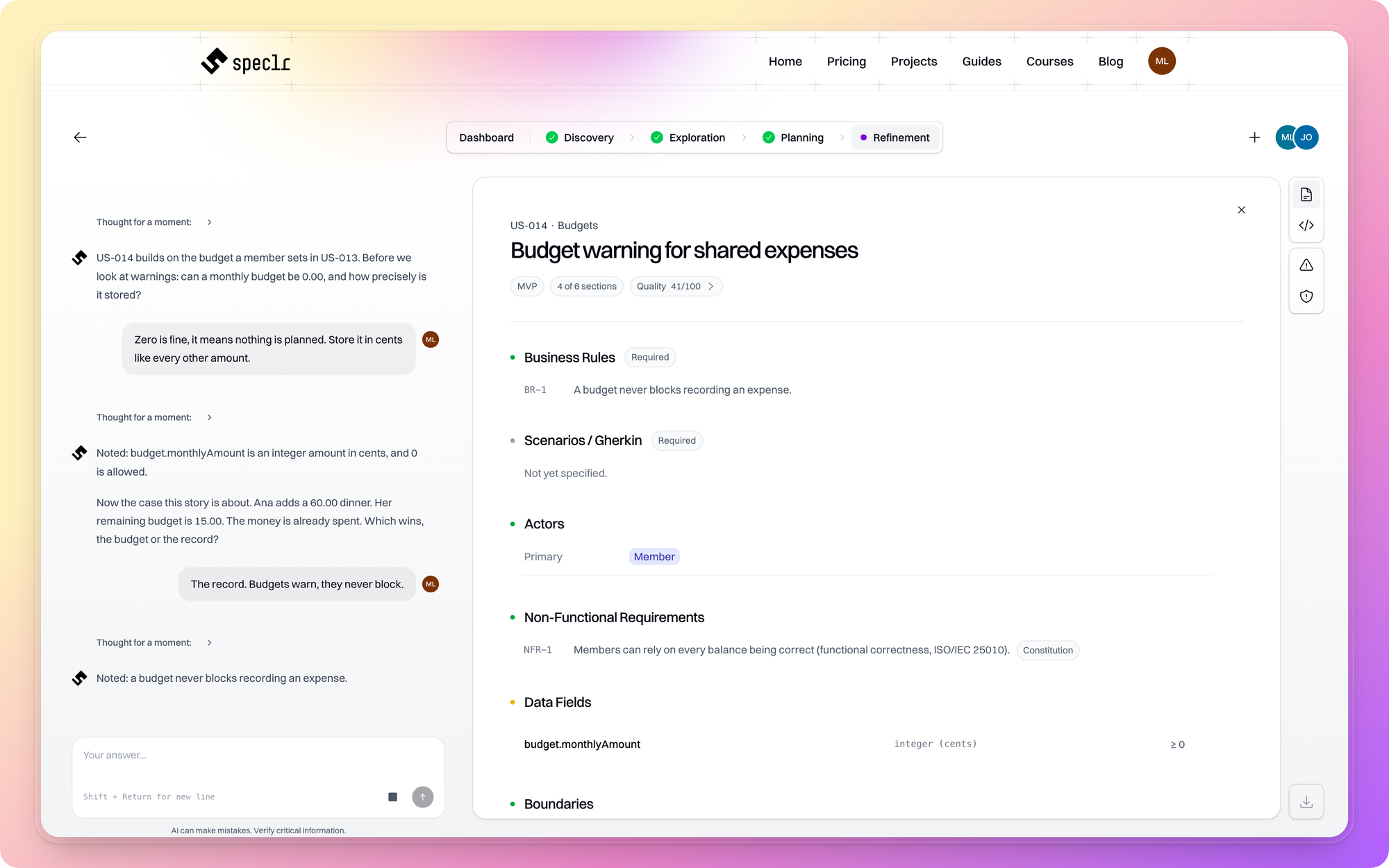 Speclr Refinement chat for US-014: Speclr asks whether the budget or the record wins when a 60.00 dinner exceeds the remaining 15.00, the user answers that budgets warn and never block, and the rule appears in the story artifact.