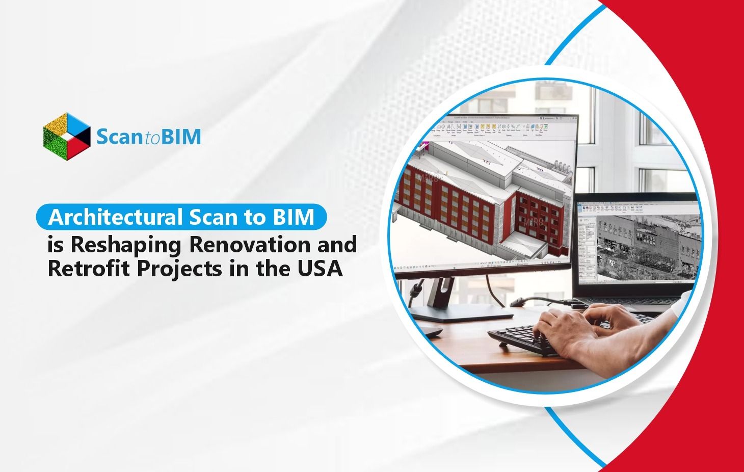 How Architectural Scan to BIM is Reshaping Renovation and Retrofit Projects in the USA