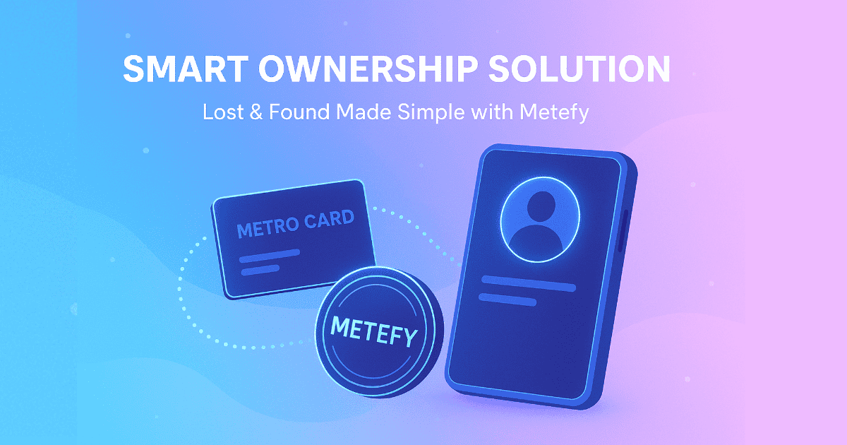 Metefy: The Future of Lost & Found – Never Lose Your Belongings Again