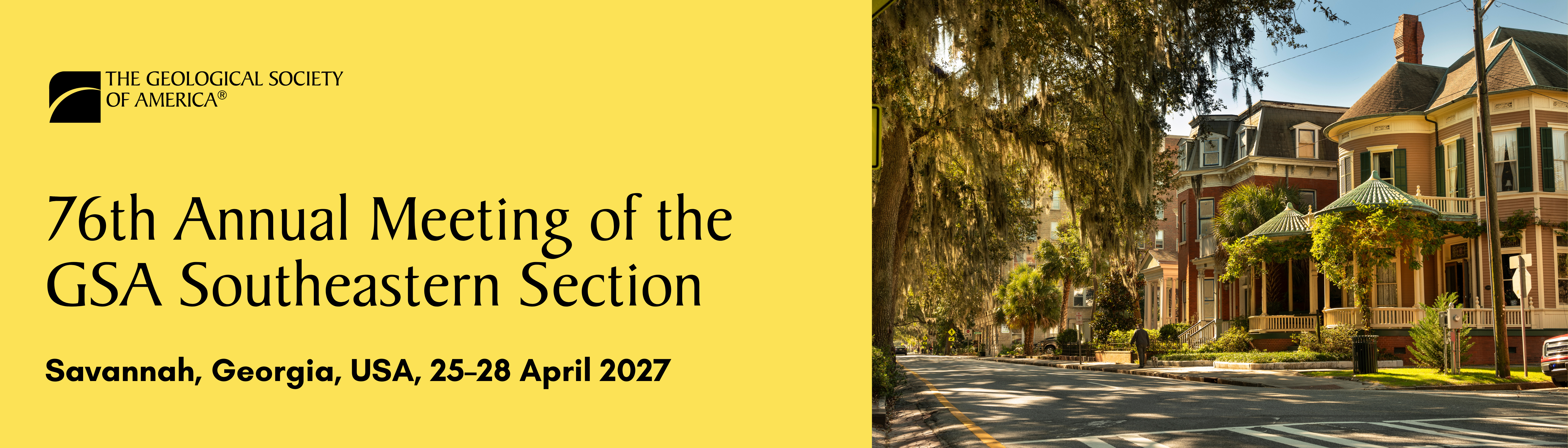 Banner for the 76th Southeastern Section Meeting. The left side displays the Geological Society of America logo and event details: 'Savannah, Georgia | 24–29 April 2027' on an yellow background. The right side features a view of an old Savannah neighborhood and homes.