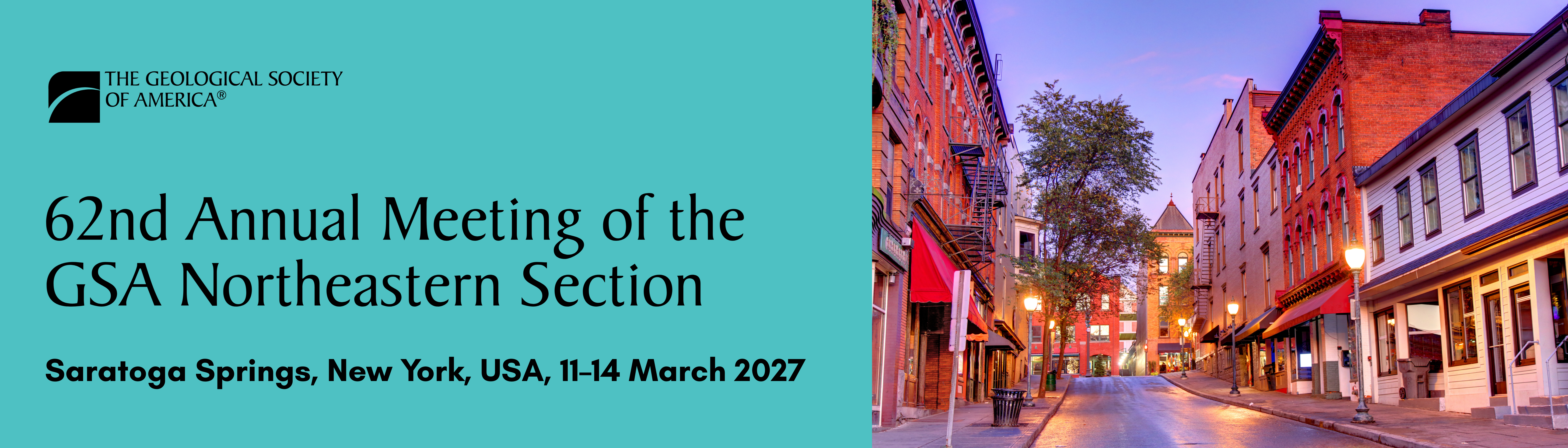 Banner for the 62nd Annual Meeting of the GSA Northeastern Section. The left side features the Geological Society of America logo and event details: 'Saratoga Springs, New York, 11–14 March 2027' on a teal background. The right side shows an evening view of downtown with illuminated buildings and streets.