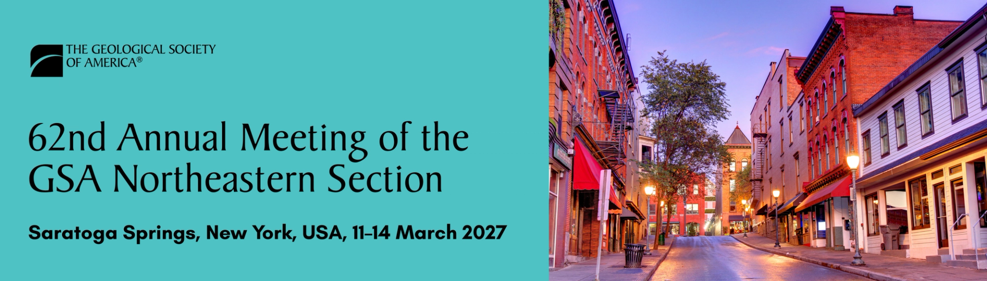 Banner for the 62nd Annual Meeting of the GSA Northeastern Section. The left side features the Geological Society of America logo and event details: 'Saratoga Springs, New York, 11–14 March 2027' on a teal background. The right side shows an evening view of downtown with illuminated buildings and streets.