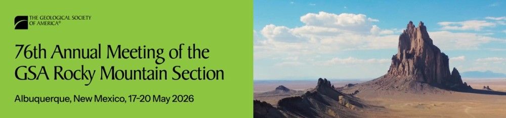 Green banner with text for the Geological Society's 76th Annual GSA Rocky Mountain Section Meeting, Albuquerque, May 17-20, 2026; desert landscape.