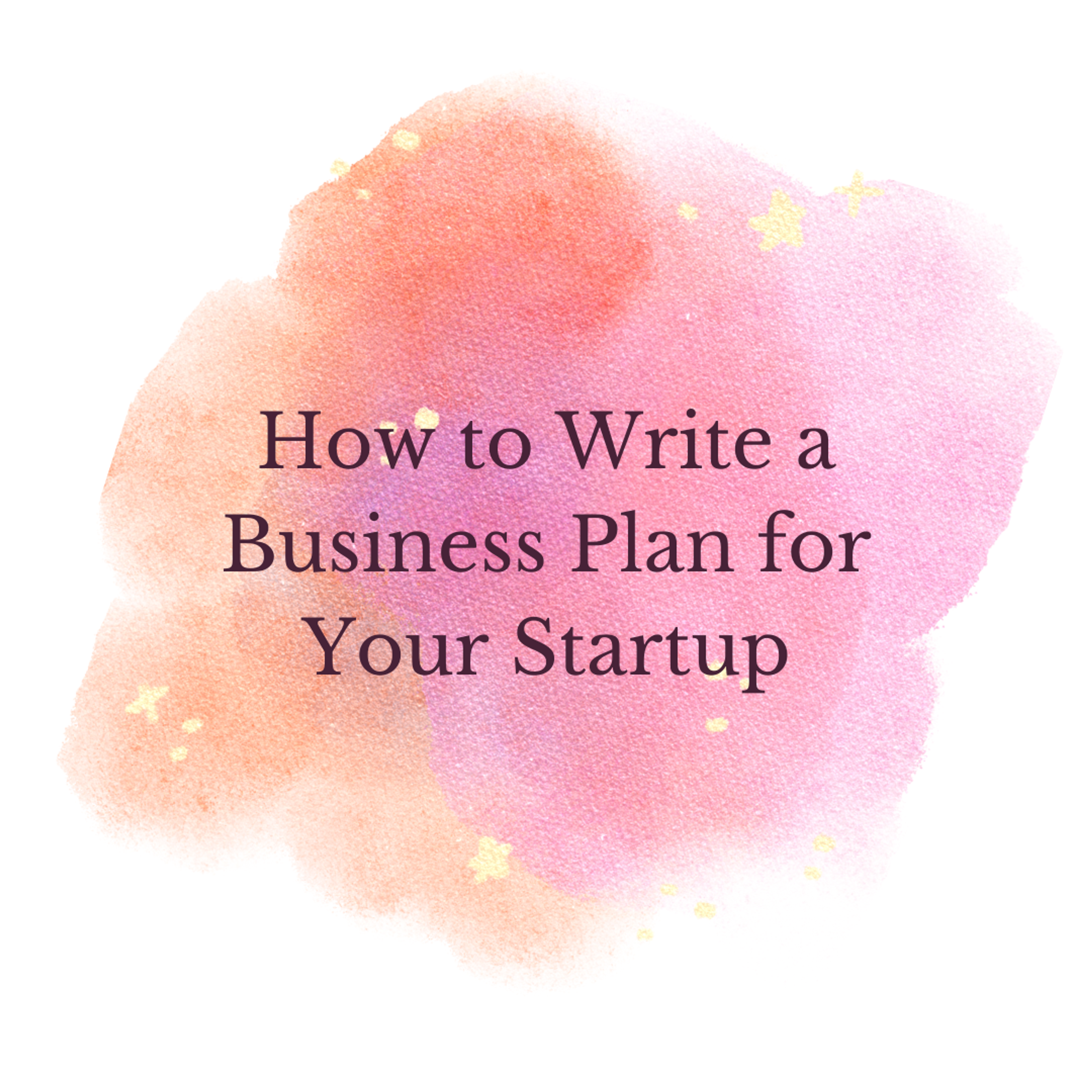 Cover Image for How to Write a Business Plan for Your Startup