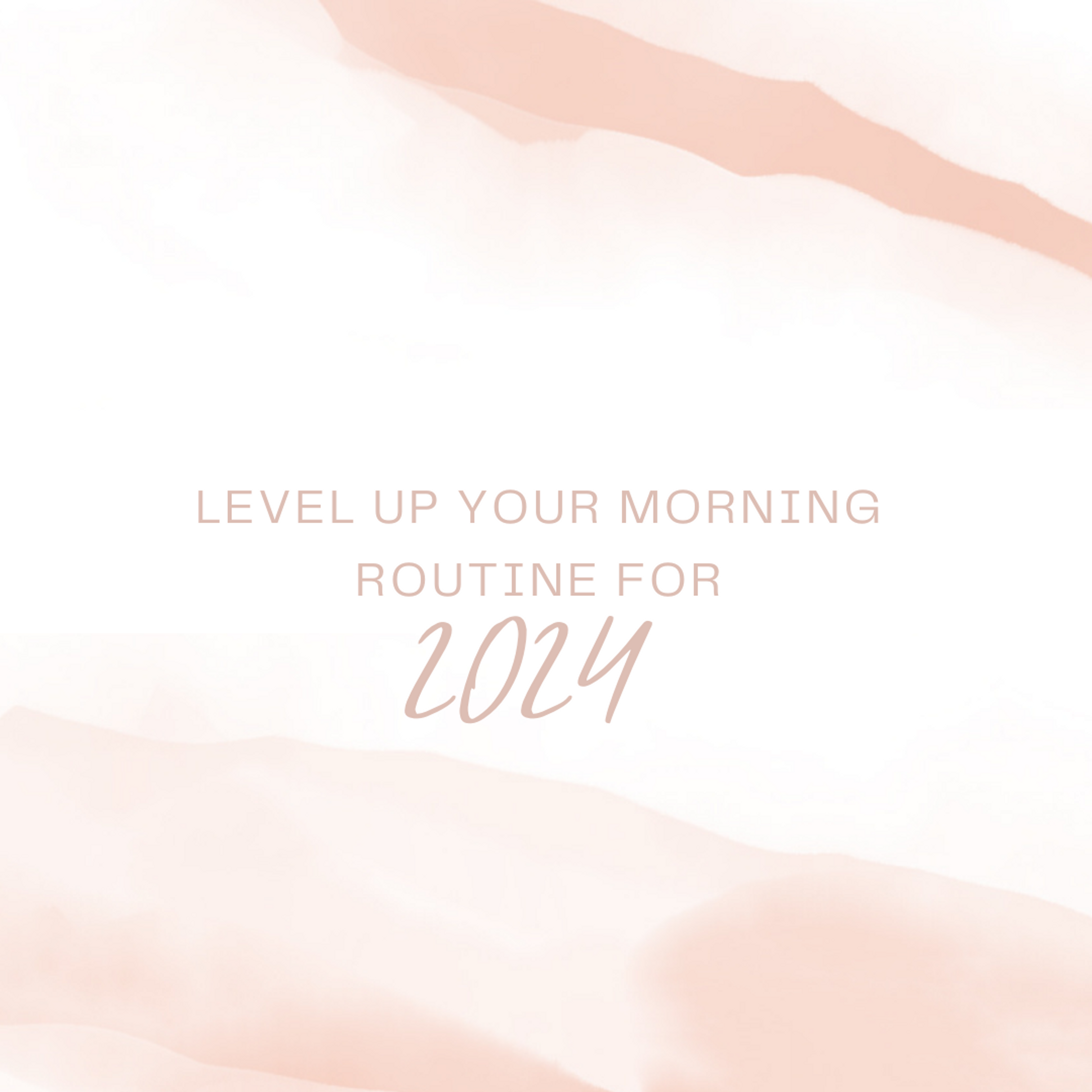 Cover Image for Level Up Your Morning Routine for 2024