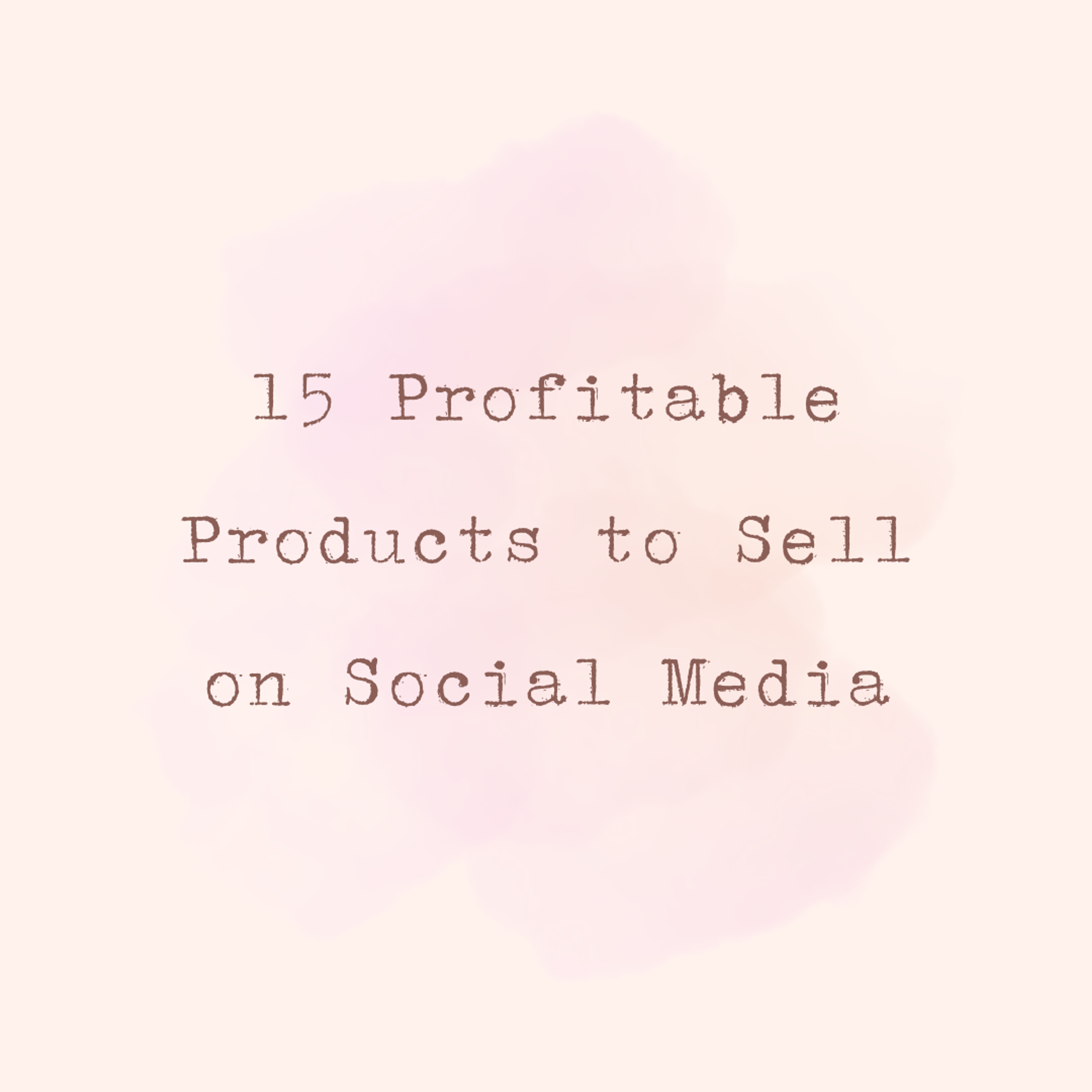 Cover Image for Unlocking Your Digital Income: 15 Profitable Products to Sell on Social Media