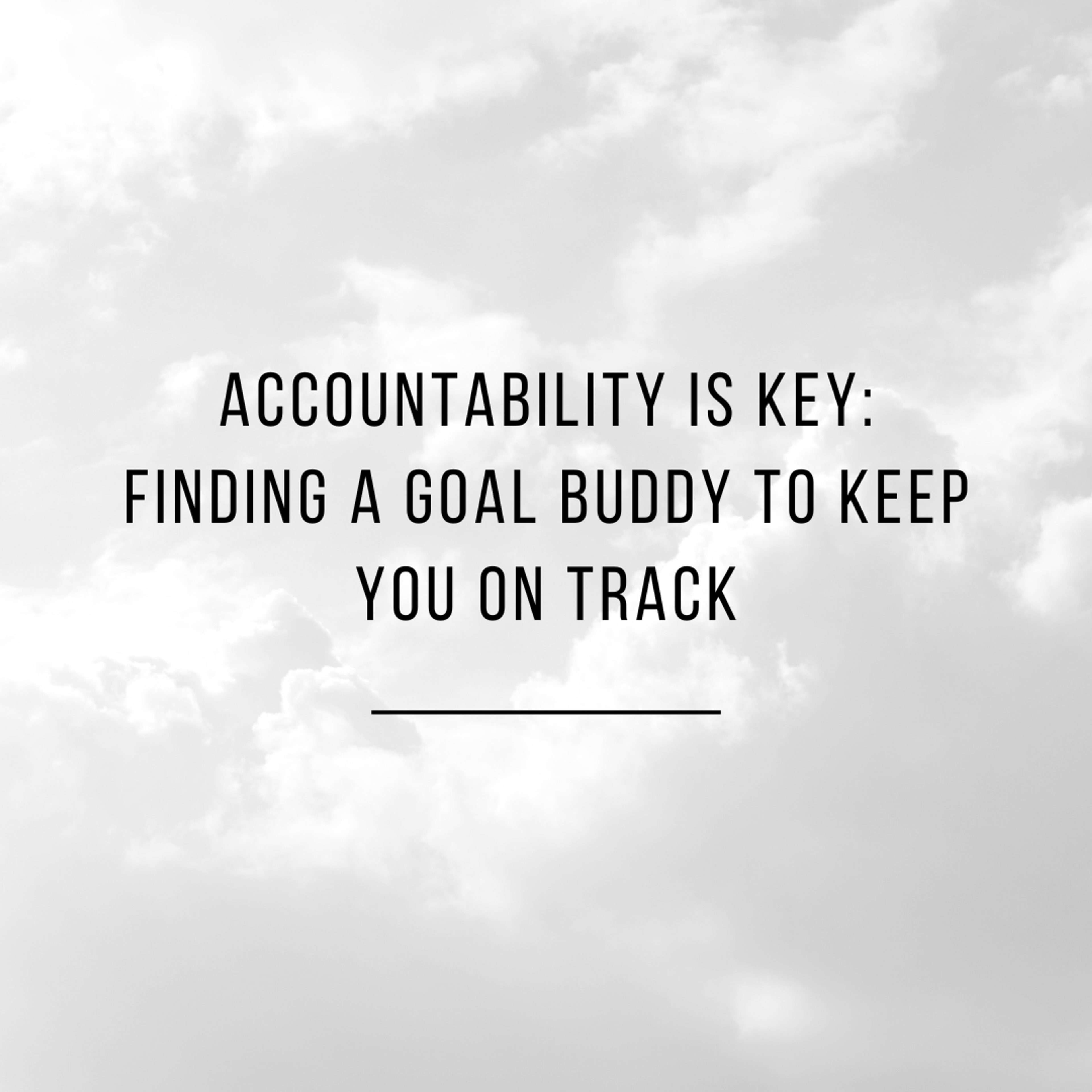 Cover Image for Accountability Is Key: Finding a Goal Buddy to Keep You on Track