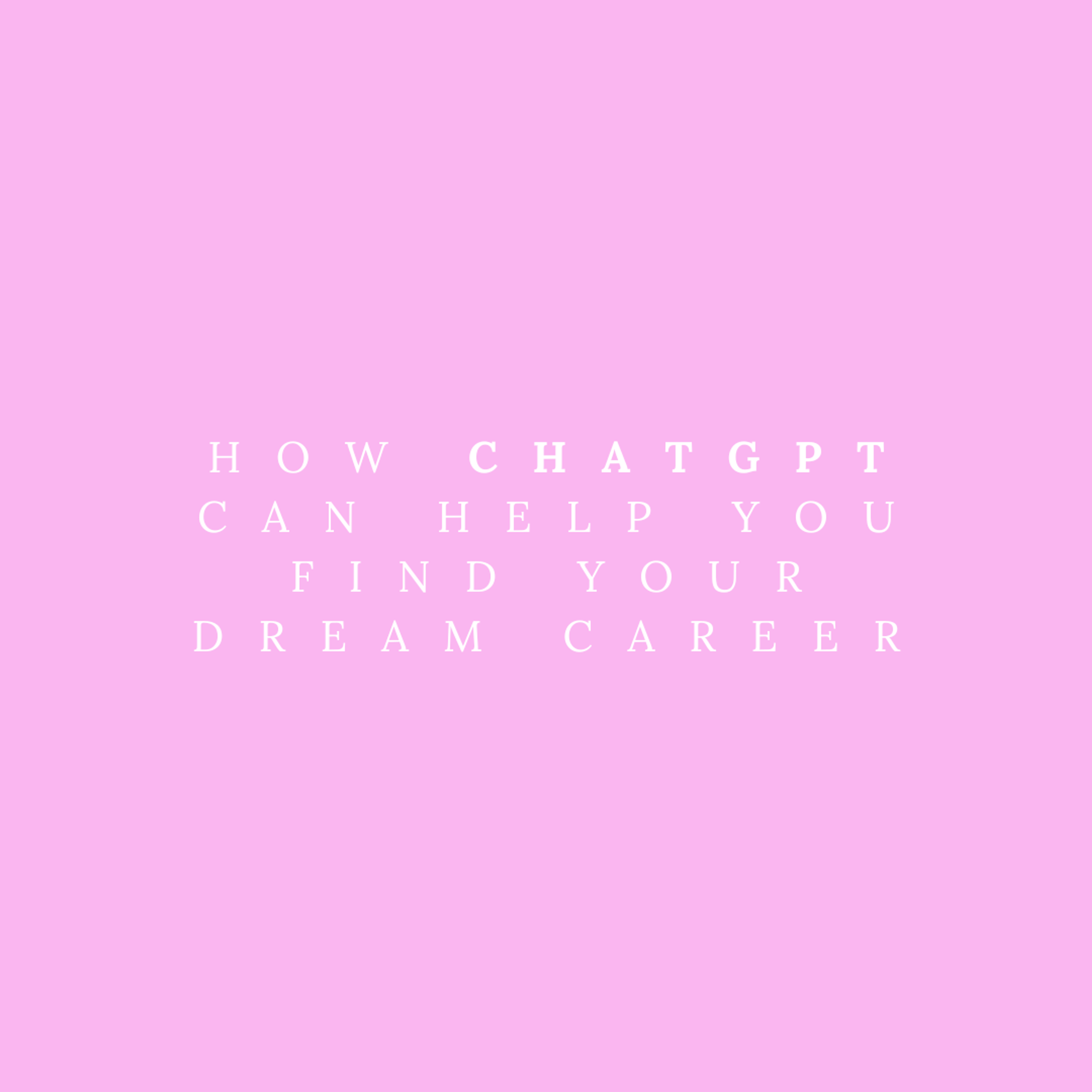 Cover Image for How ChatGPT Can Help You Find Your Dream Career