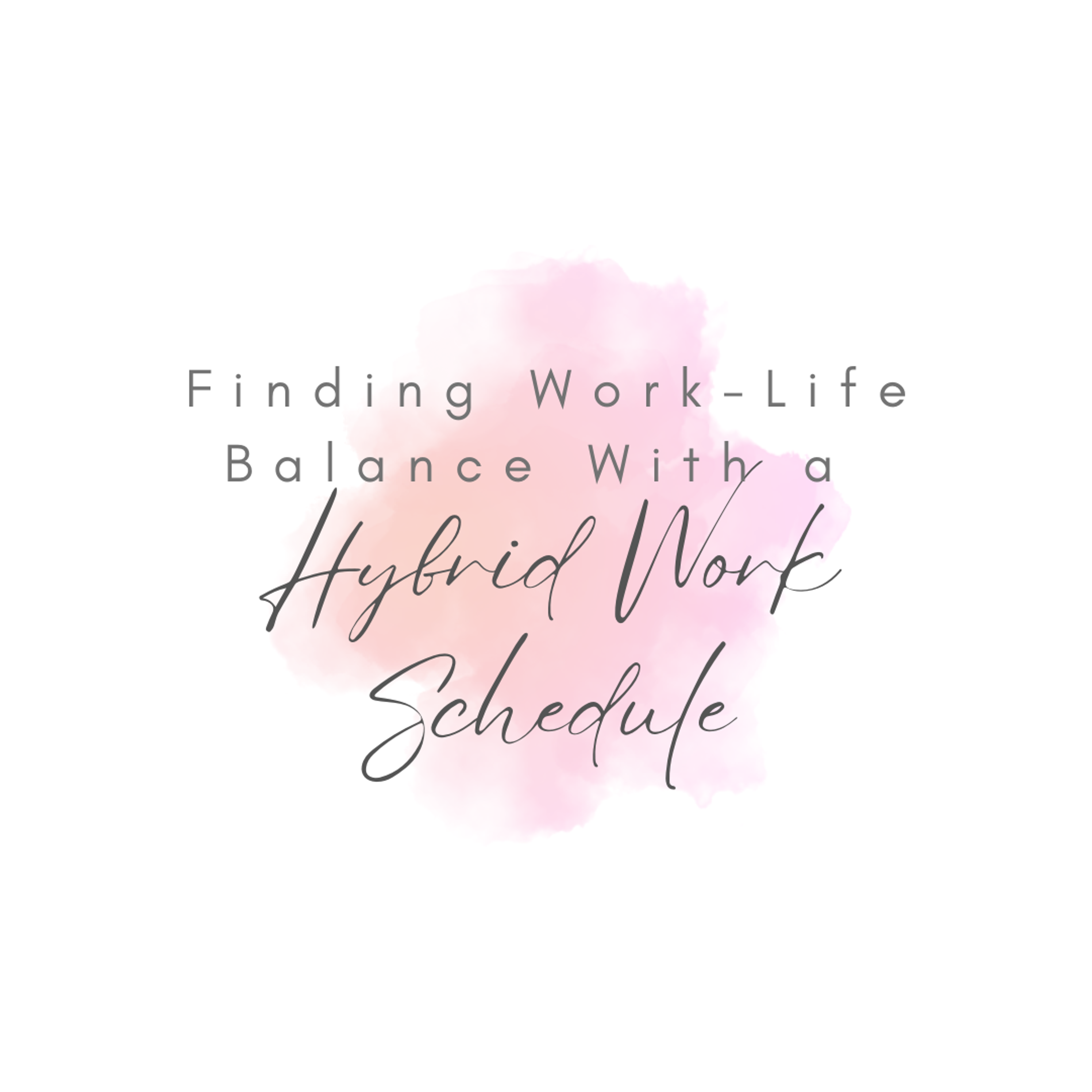 Cover Image for Finding Work-Life Balance With a Hybrid Work Schedule