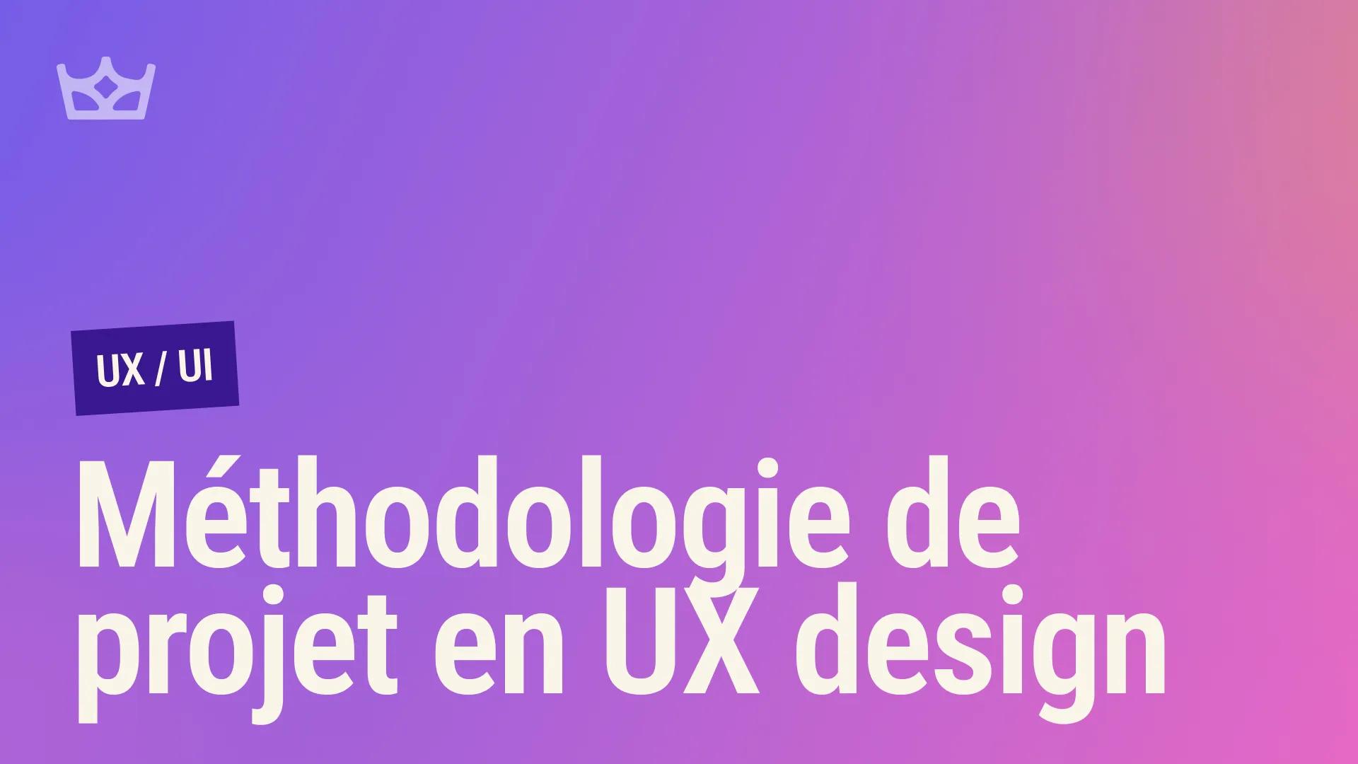 Maîtrisez la méthodologie UX design pour transformer vos projets digitaux