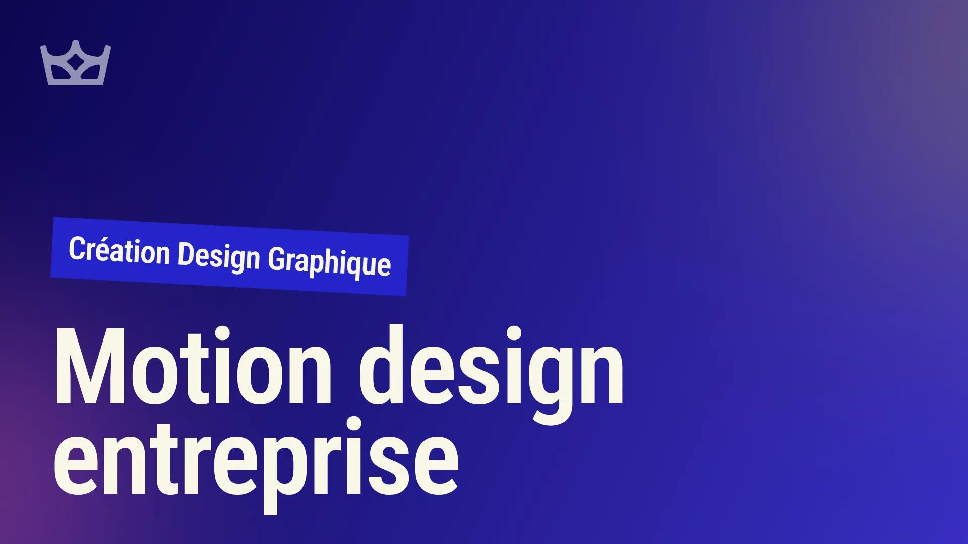 Motion design entreprise : Boostez votre branding avec des animations pro