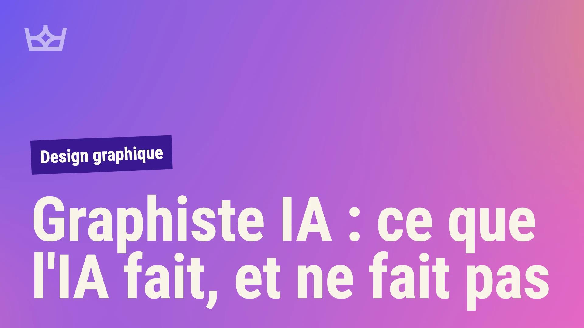 Graphiste IA : ce que l'IA fait à la place d'un graphiste, et ce qu'elle ne fait pas