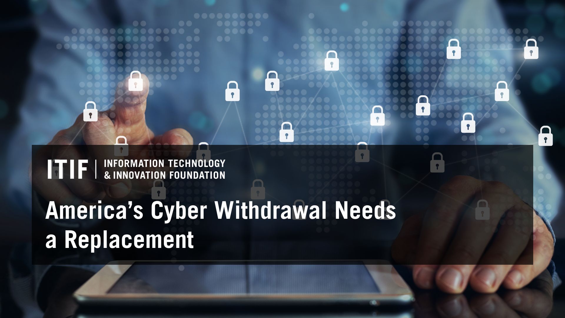 America’s Cyber Withdrawal Needs a Replacement