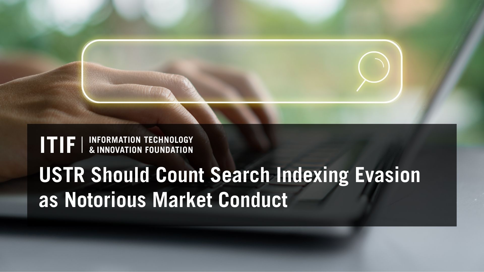 USTR Should Count Search Indexing Evasion as Notorious Market Conduct