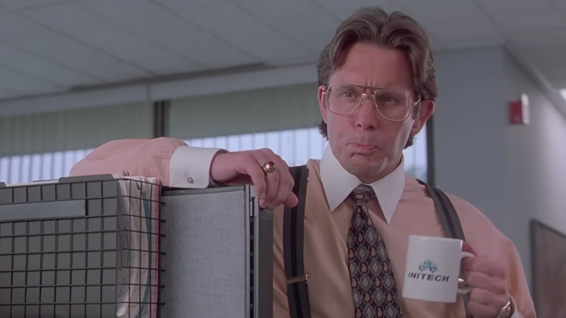 “We have sort of a problem here… Did you see the memo about this?” —Lumbergh, Office Space (1999)