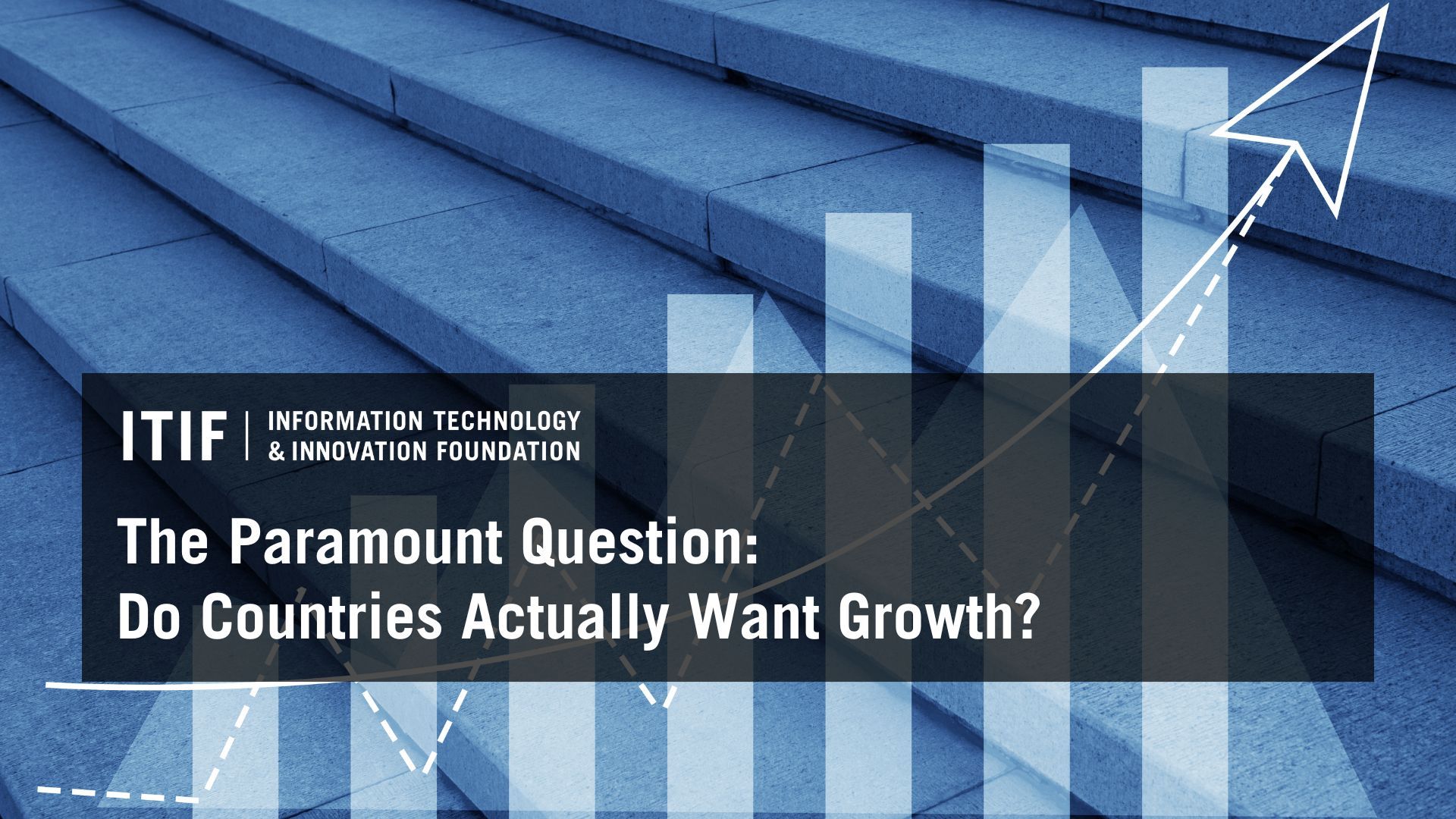 The Paramount Question: Do Countries Actually Want Growth? | ITIF