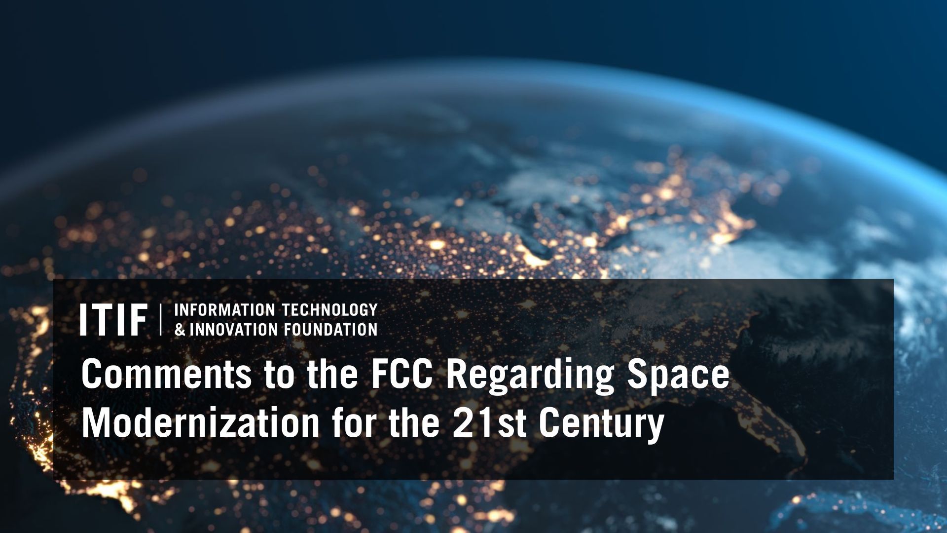 Comments to the FCC Regarding Space Modernization for the 21st Century ...