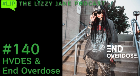 the-lizzy-jane-podcast-dance-music-public-awareness-and-education-with-hvdes-and-end-overdose