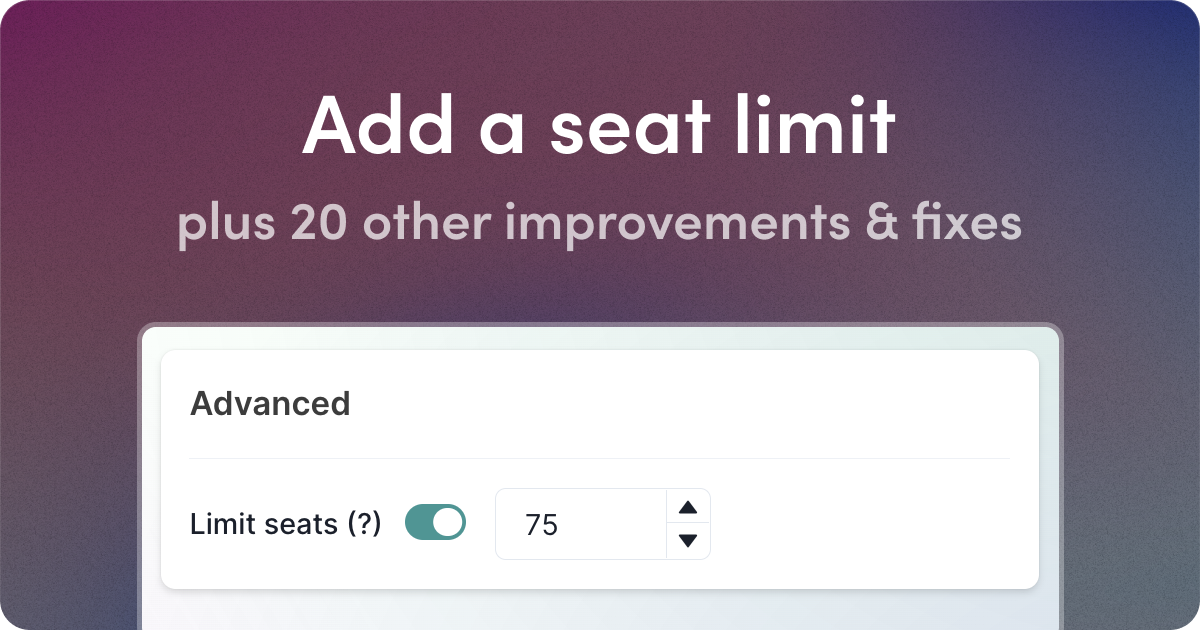 Limit the available seats for your event customer changelog photo