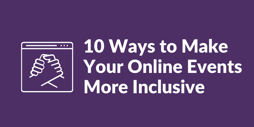 10 Ways to Make Your Online Event More Inclusive  blog post image