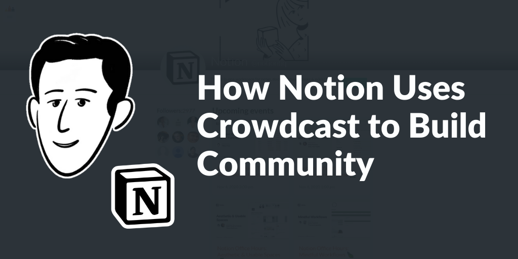 How Notion Uses Crowdcast to Build Community blog post image