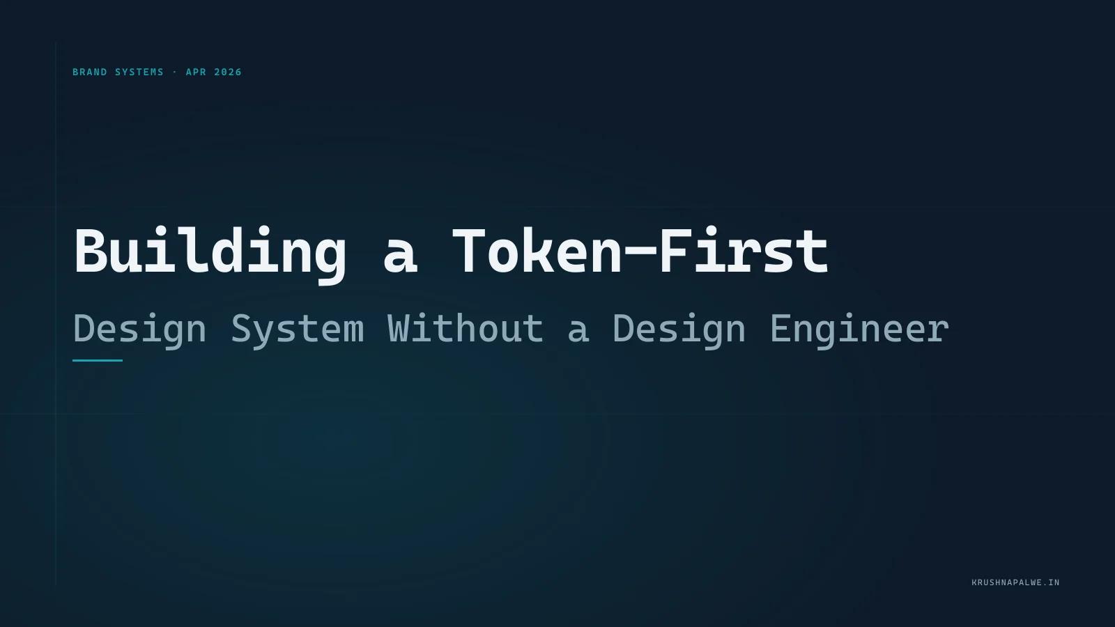 Building a Token-First Design System Without a Design Engineer