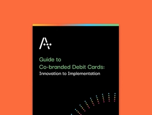 Guide to Co-branded Debit Cards: Innovation to Implementation