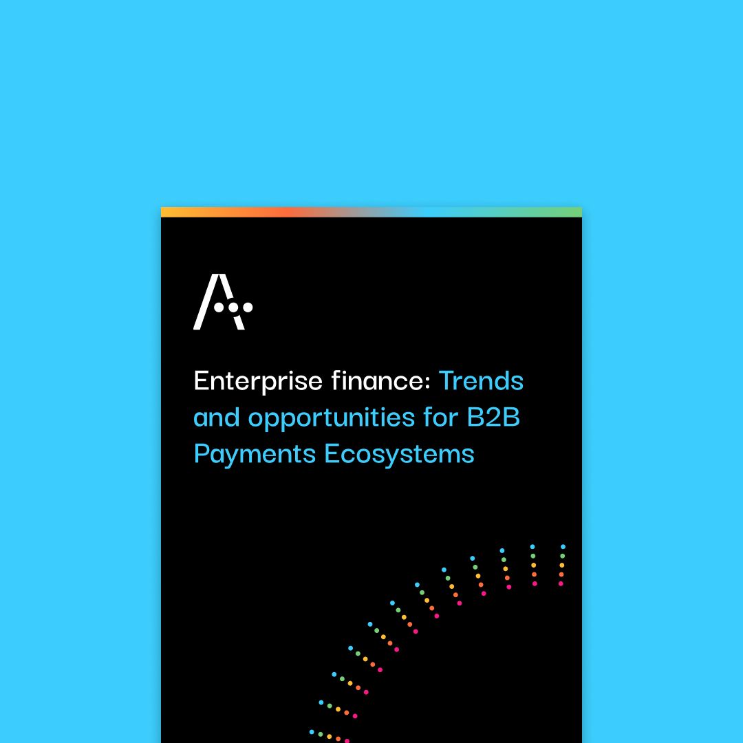 Enterprise finance: Trends and opportunities for B2B Payments Ecosystems