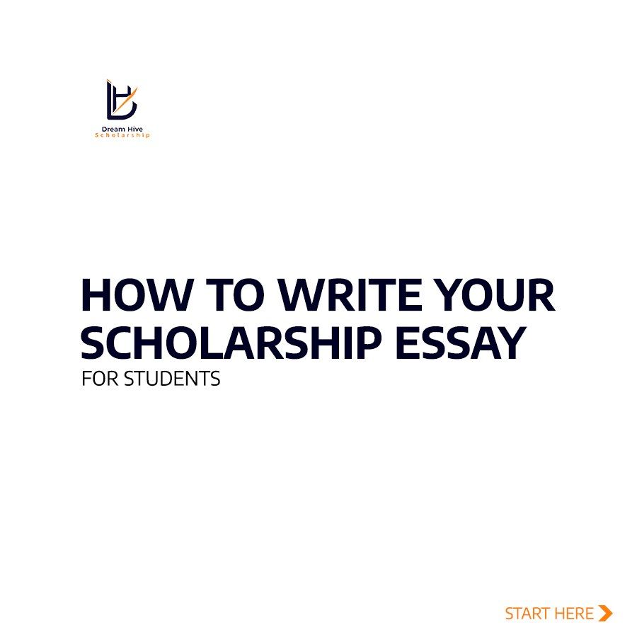 Dream Hive Scholarship: Guide: writing your scholarship essay