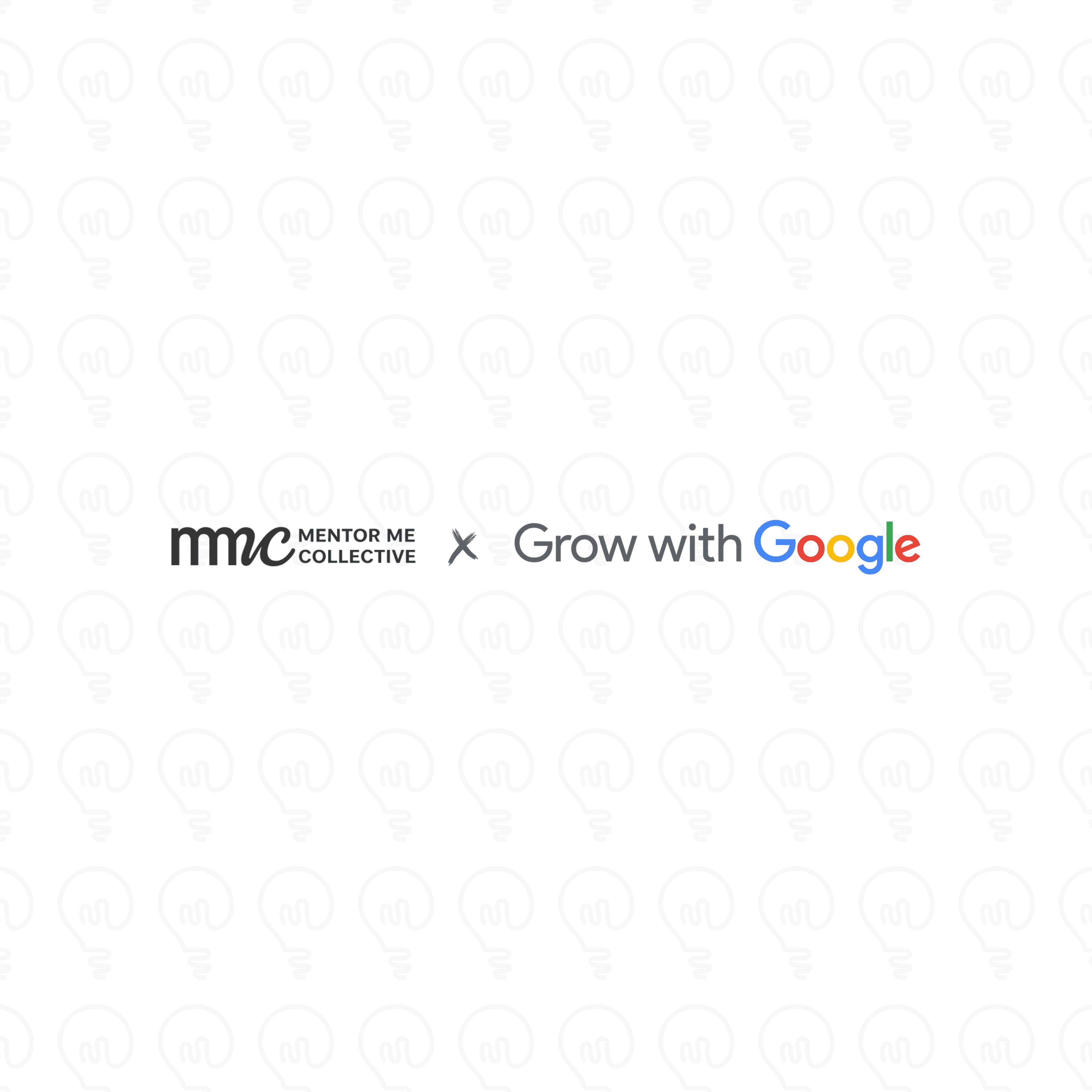 Mentor Me Collective x Grow With Google
