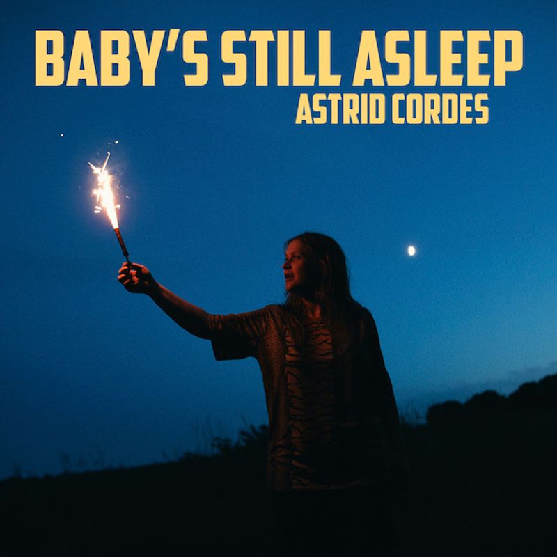 Astrid Cordes: Baby's Still Asleep