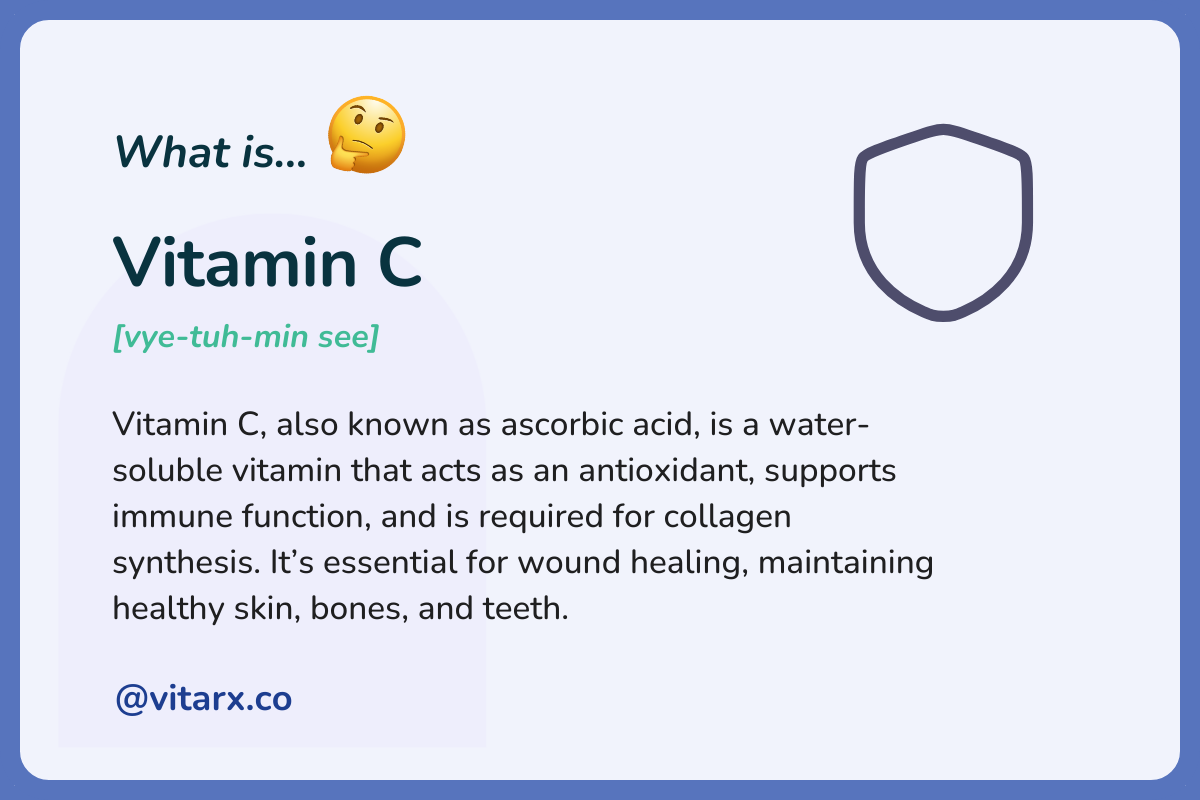 Vitamin C: Vitamin C, also known as ascorbic acid, is a water-soluble vitamin that acts as an antioxidant, supports immune function, and is required for collagen synthesis. It’s essential for wound healing, maintaining healthy skin