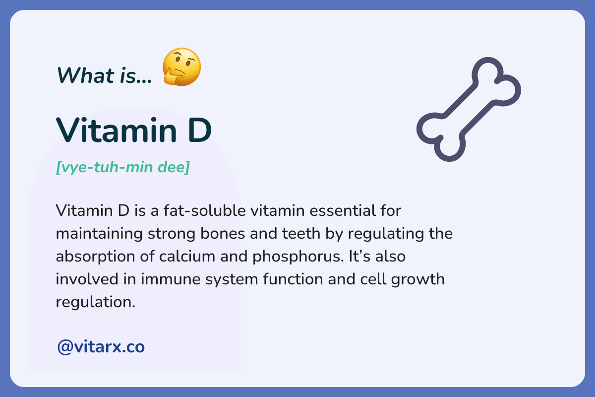 Vitamin D: Vitamin D is a fat-soluble vitamin essential for maintaining strong bones and teeth by regulating the absorption of calcium and phosphorus. It’s also involved in immune system function and cell growth regulation.