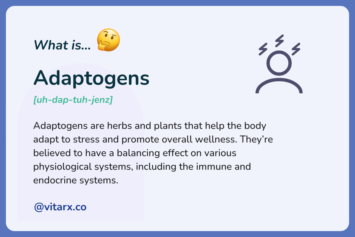 Adaptogens: Adaptogens are herbs and plants that help the body adapt to stress and promote overall wellness. They’re believed to have a balancing effect on various physiological systems, including the immune and endocrine systems.