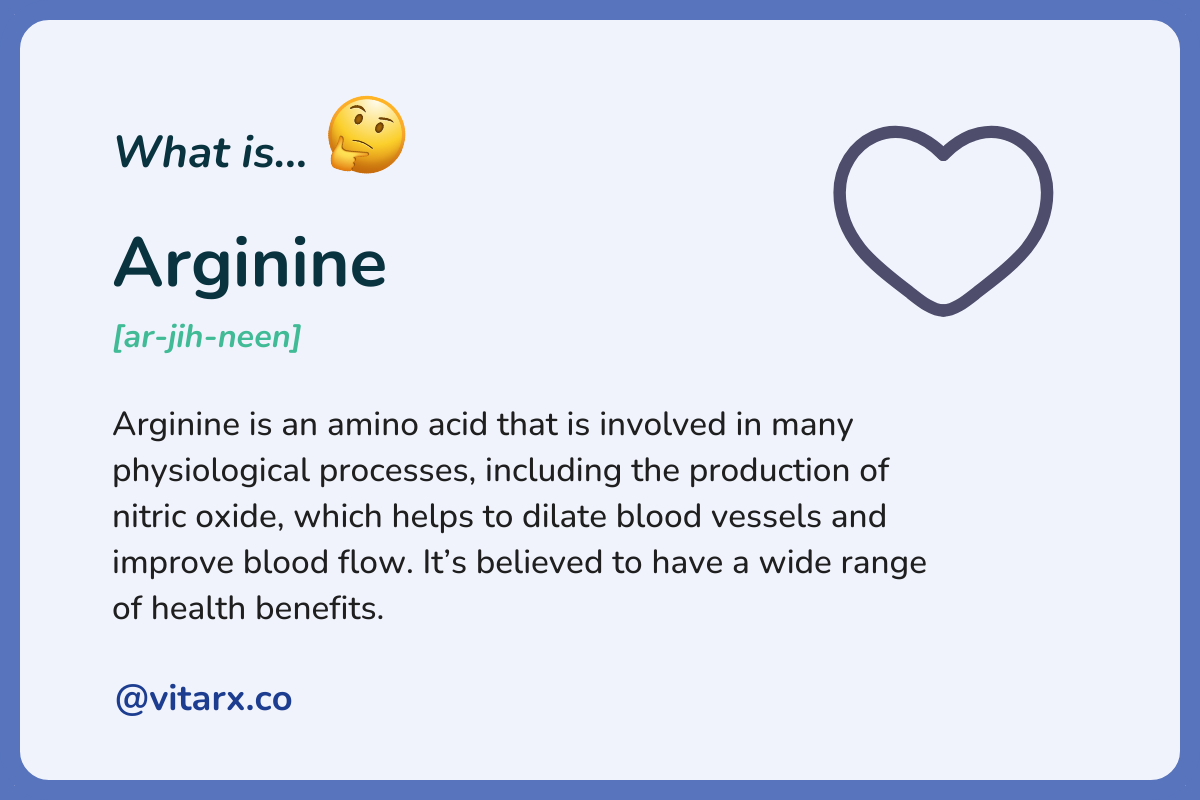 Arginine: Arginine is an amino acid that is involved in many physiological processes, including the production of nitric oxide, which helps to dilate blood vessels and improve blood flow. It’s believed to have a wide range of health.