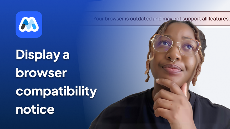 #191 - Browser Compatibility Notice
