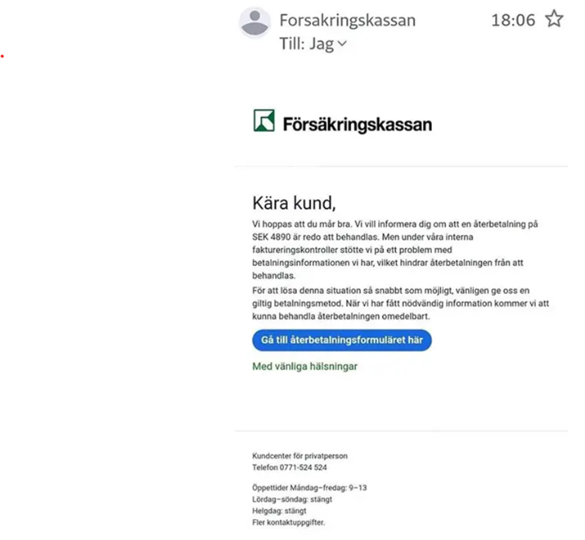 Just nu förekommer det att bedragare skickar ut falska mejl som ser ut att handla om elstödet eller en utbetalning från Försäkringskassan.