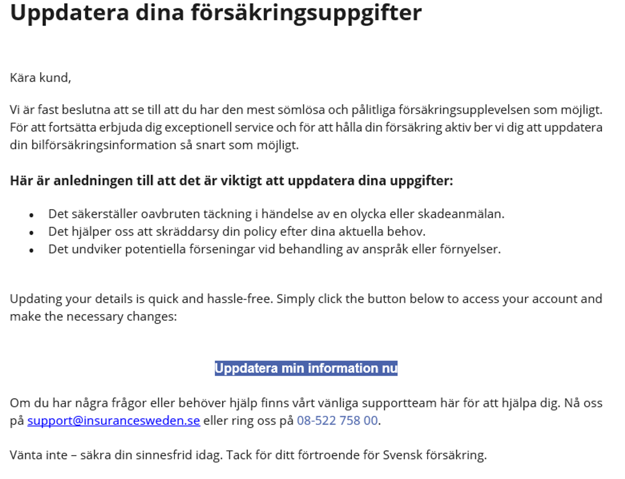 Bedragare har skickat ut mejl i Svensk Försäkrings namn i ett försök att samla data vilket sannolikt är ett försök till bedrägeri.