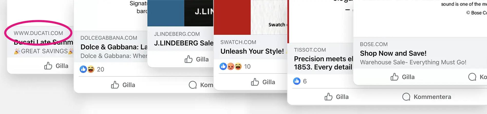 Kollage med skärmavbilder av sex Facebook-annonser. Alla annonser ser ut att leda till de riktiga varumärkenas webbplatser: ducati.com, dolcegabbana.com, jlindeberg.com, swatch.com, tissot.com (visserligen fel domän) respektive bose.com.