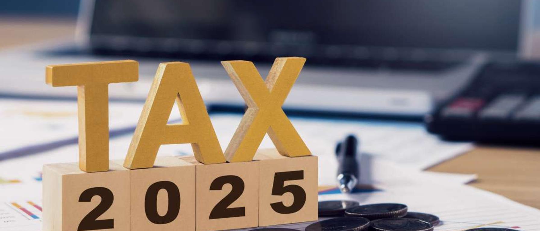 2025 Tax Law Changes: Key Updates to Income Brackets, Deductions, and Savings Plans