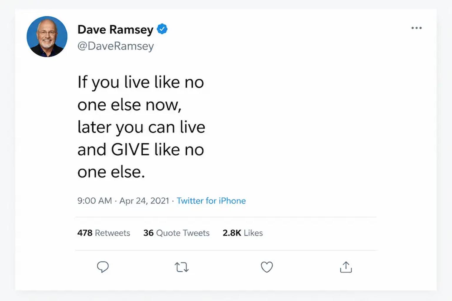 Dave Ramsey If you live like no one else now, later you can live and GIVE like no one else.