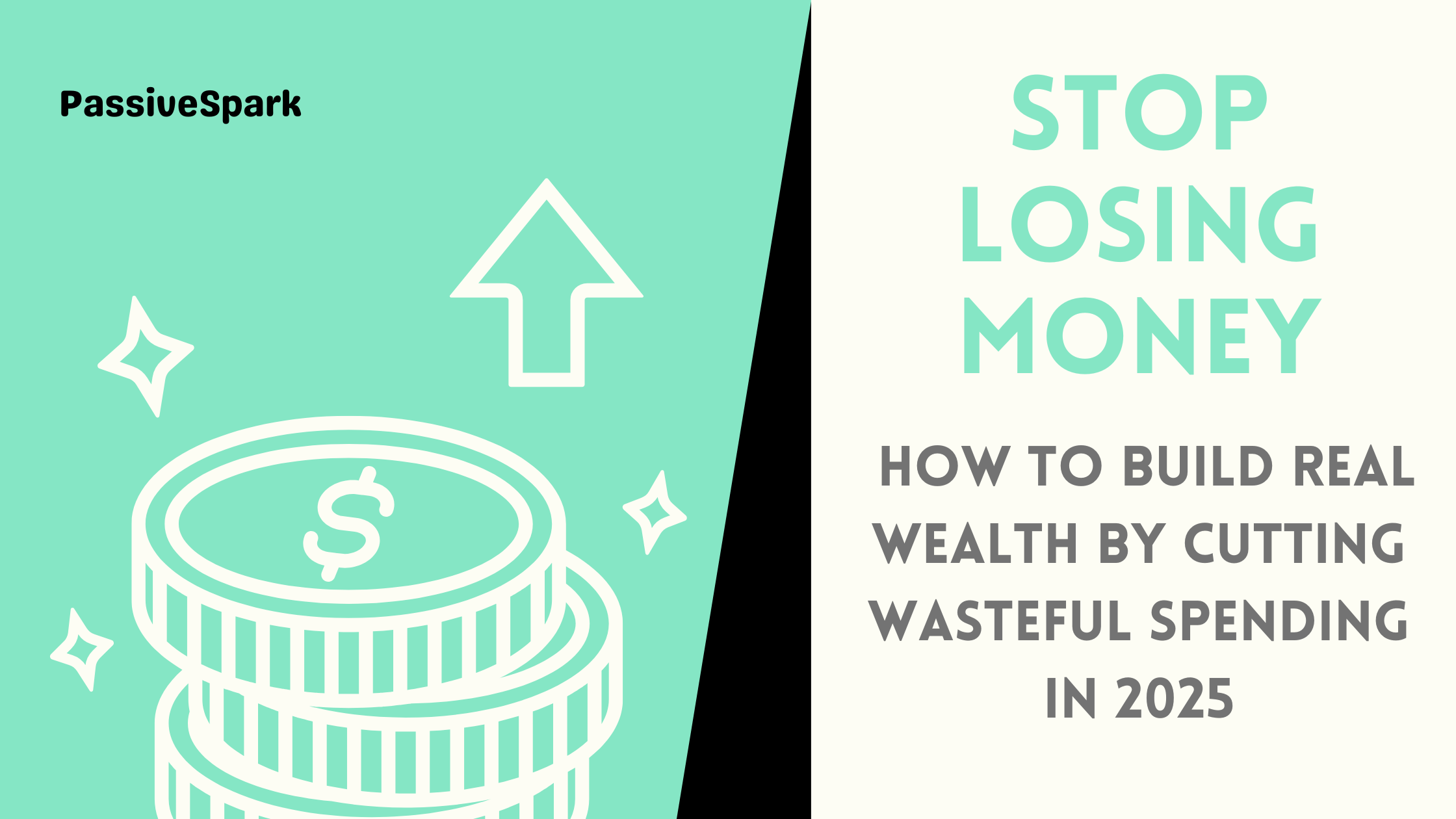  Stop Losing Money: How to Build Real Wealth by Cutting Wasteful Spending in 2025