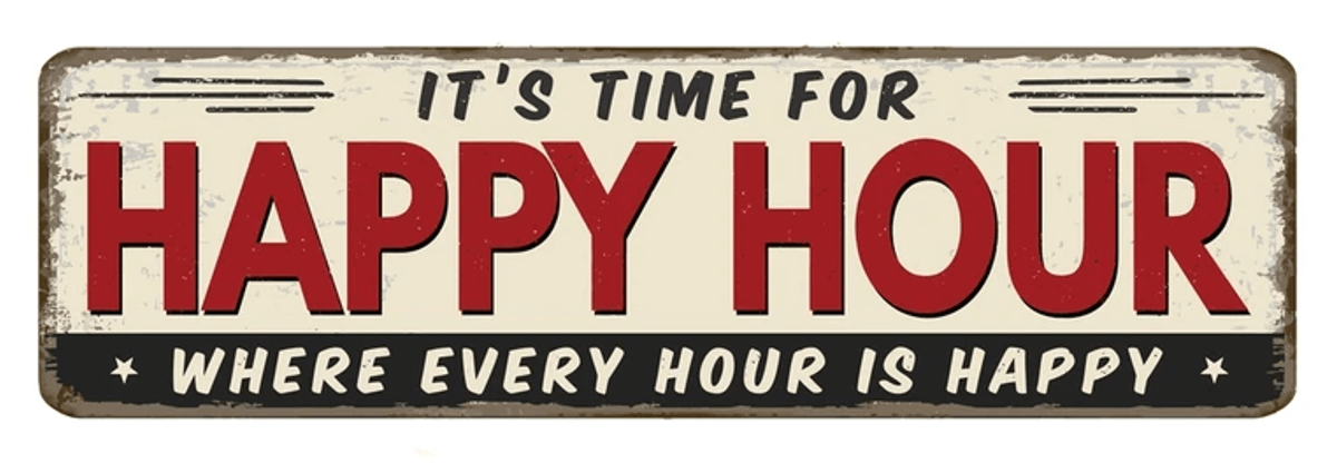 A banner that says "It's time for happy hour".