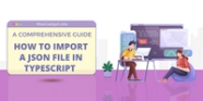 How To Import A JSON File In Typescript A Comprehensive Guide