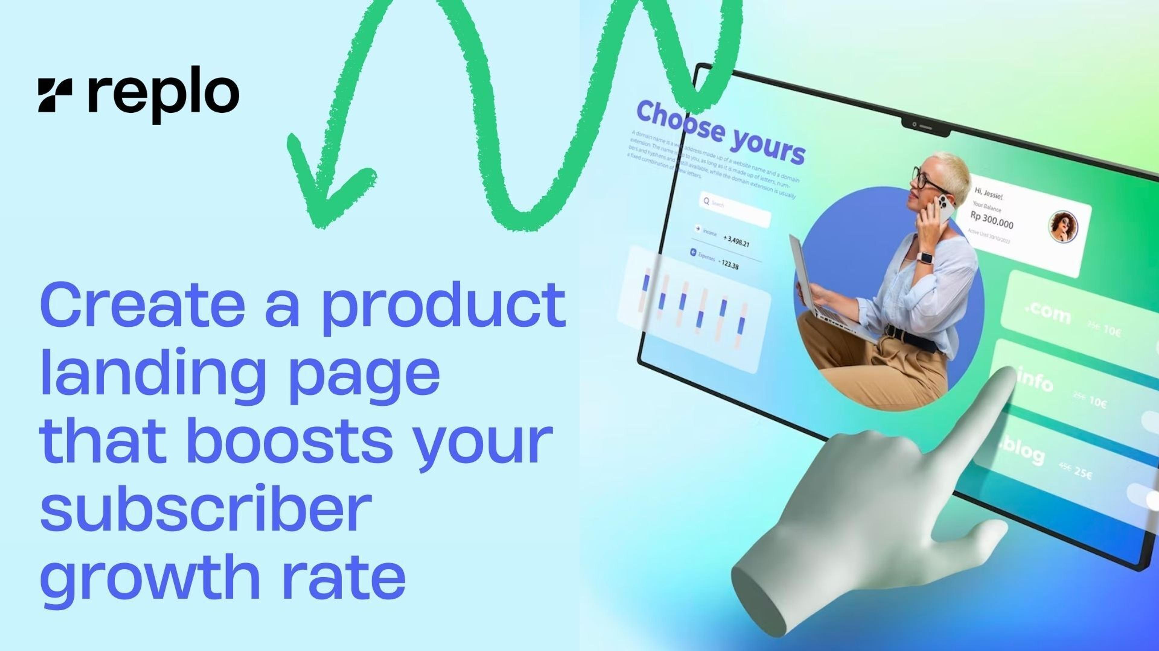 Create a product landing page that boosts your subscriber growth rate